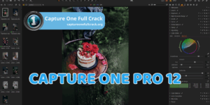 Donwload Capture One Pro 12 Full - Phần mềm chỉnh sửa ảnh RAW chuyên nghiệp