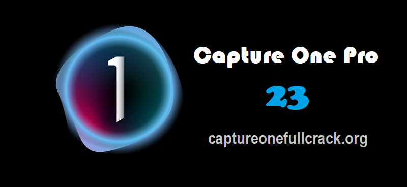Download Capture One Pro 23 cho Win/Mac miễn phí tại captureonefullcrack.org